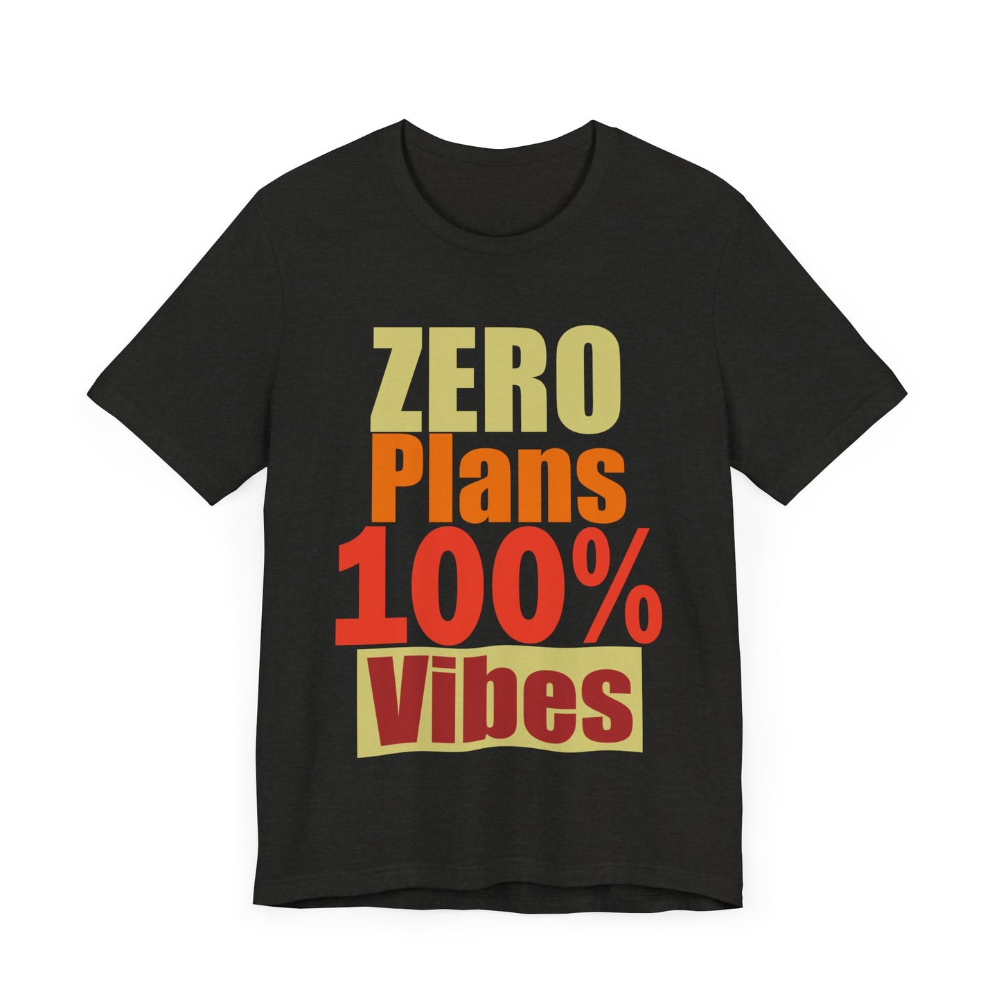Casual Vibes T-Shirt - 'ZERO Plans 100% Vibes' Graphic Tee