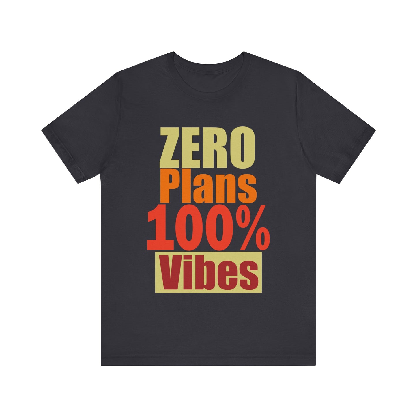 Casual Vibes T-Shirt - 'ZERO Plans 100% Vibes' Graphic Tee