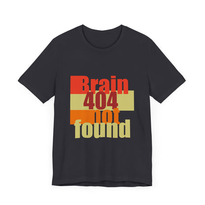 Brain 404 Not Found Unisex Jersey Tee - Quirky Graphic T-Shirt for Casual Wear