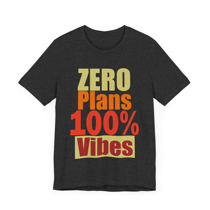 Casual Vibes T-Shirt - 'ZERO Plans 100% Vibes' Graphic Tee
