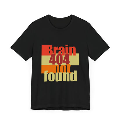 Brain 404 Not Found Unisex Jersey Tee - Quirky Graphic T-Shirt for Casual Wear